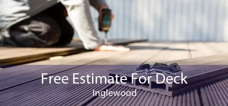 Free Estimate For Deck Inglewood